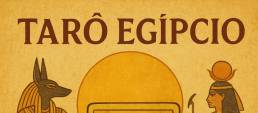 O Poder do Tar� Eg�pcio: Sabedoria Ancestral Que Atravessa Eras